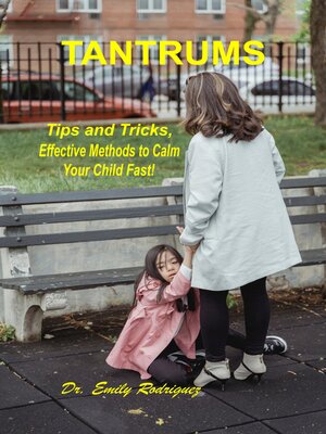 cover image of TANTRUMS Tips and Tricks, Effective Methods to Calm Your Child Fast!
